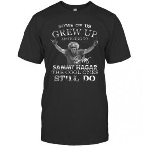 Some Of Us Grew Up Listening To Sammy t-shirt